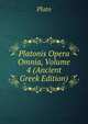 Platonis Opera Omnia, Volume 4 (Ancient Greek Edition), Plato 