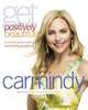 Get Positively Beautiful: The Ultimate Guide to Looking and Feeling Gorgeous, Carmindy 