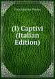 (I) Captivi (Italian Edition), Titus Maccius Plautus 