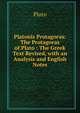 Platonis Protagoras: The Protagoras of Plato : The Greek Text Revised, with an Analysis and English Notes, Plato 