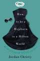 How to Be a Hepburn in a Hilton World: The Art of Living with Style, Class, and Grace, Jordan Christy 