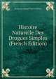 Histoire Naturelle Des Drogues Simples (French Edition), Nicolas Jean Baptiste Gaston Guibourt 