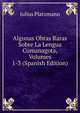 Algunas Obras Raras Sobre La Lengua Cumanagota, Volumes 1-3 (Spanish Edition), Julius Platzmann 
