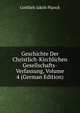 Geschichte Der Christlich-Kirchlichen Gesellschafts-Verfassung, Volume 4 (German Edition), Gottlieb Jakob Planck 