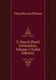 T. Maccii Plauti Comoediae, Volume 1 (Latin Edition), Titus Maccius Plautus 