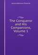 The Conqueror and His Companions, Volume 1, James Robinson Planche? 