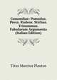 Comoediae: Poenolus. Persa. Rudens. Stichus. Trinummus. Fabularum Argumenta (Italian Edition), Titus Maccius Plautus 