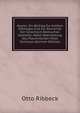 Alazon, Ein Beitrag Zur Antiken Ethologie Und Zur Kenntniss Der Griechisch-Romischen Komodie, Nebst Ubersetzung Des Plautinischen Miles Gloriosus (German Edition), Otto Ribbeck 