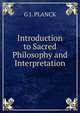 Introduction to Sacred Philosophy and Interpretation, G J. PLANCK 