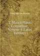 T. Maccii Plauti Comoediae, Volume 4 (Latin Edition), Titus Maccius Plautus 