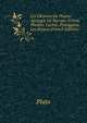 Les OEuvres De Platon: Apologie De Socrate. Criton. Phedon. Laches. Protagoras. Les Rivaux (French Edition), Plato 