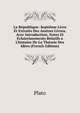 La R?publique: Septi?me Livre Et Extraits Des Austres Livrea, Avec Introduction, Notes Et ?claireissements Relatifs a L'histoire De La Th?orie Des Id?es (French Edition), Plato 