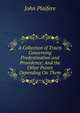 A Collection of Tracts Concerning Predestination and Providence: And the Other Points Depending On Them, John Plaifere 