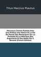 Morceaux Choisis Publies Avec Une Preface Une Notice Et La Vie De Plaute Des Remarques Sur La Prosodie Et La Metrique Des Arguments Et Des Notes Par E. Benoist (French Edition), Titus Maccius Plautus 