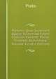 Platonis Qvae Svpersvnt Opera: Textvm Ad Fidem Codicvm Florentt. Pariss. Vindobb. Aliorvmqve, Volume 4 (Latin Edition), Plato 