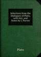 Selections from the Dialogues of Plato, with Intr. and Notes by J. Purves, Plato 