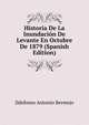 Historia De La Inundacion De Levante En Octubre De 1879 (Spanish Edition), Ildefonso Antonio Bermejo 
