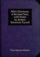 Miles Gloriosus: A Revised Text, with Notes by Robert Yelverton Tyrrell, Titus Maccius Plautus 
