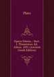 Opera Omnia .: Sect.I. Theaetetus. Ed.Altera. 1891 (Ancient Greek Edition), Plato 