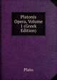 Platonis Opera, Volume 1 (Greek Edition), Plato 