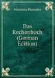Das Rechenbuch (German Edition), Maximus Planudes 