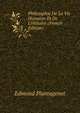 Philosophie De La Vie Humaine Et De L'Histoire (French Edition), Edmond Plantagenet 