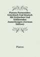 Platons Parmenides: Griechisch Und Deutsch Mit Kritischen Und Erklarenden Anmerkungen (German Edition), Plato 