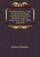 Recollections of a Visit to the United States and British Provinces of North America, in the Years 1847, 1848, and 1849, Robert Playfair 
