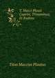 T. Macci Plauti Caprivi, Trinummus, Et Rudens, Titus Maccius Plautus 