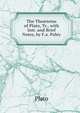 The The?tetus of Plato, Tr., with Intr. and Brief Notes, by F.a. Paley, Plato 