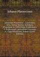 Johannes Placentini .: Geotomia, Sive, Terrae Sectio, Exhibens Praecipua & Difficiliora Problemata : I. Explorandi Latitudines Locorum . I. . Logarithmicam, Soluta (Latin Edition), Johann Placentinus 