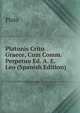 Platonis Crito Graece, Cum Comm. Perpetuo Ed. A. E. Leo (Spanish Edition), Plato 