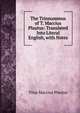 The Trinnummus of T. Maccius Plautus: Translated Into Literal English, with Notes, Plautus Titus Maccius 