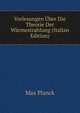 Vorlesungen Uber Die Theorie Der Warmestrahlung (Italian Edition), Max Planck 