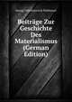 Beitrage Zur Geschichte Des Materialismus (German Edition), Georgi Valentinovich Plekhanov 