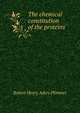 The chemical constitution of the proteins, Robert Henry Aders Plimmer 