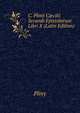 C. Plinii C?cilii Secundi Epistolarum Libri X (Latin Edition), Pliny 