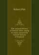 The natural history of Oxford-shire: being an essay toward the natural history of England, Robert Plot 