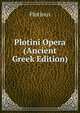 Plotini Opera (Ancient Greek Edition), Plotinus 