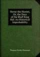 Herne the Hunter, Or, the Days of the Bluff King Hal: An Historical Improbability, Thomas Forder Plowman 