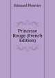 Princesse Rouge (French Edition), Edouard Plouvier 