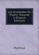 Les Enneades De Plotin, Volume 1 (French Edition), Plotinus 