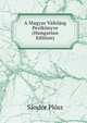 A Magyar Valtojog Pezikonyve (Hungarian Edition), Sandor Plosz 