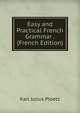 Easy and Practical French Grammar . (French Edition), Ploetz, Karl Julius, 1819-1881 