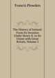 The History of Ireland: From Its Invasion Under Henry Ii. to Its Union with Great Britain, Volume 2, Francis Plowden 