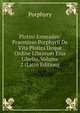 Plotini Enneades: Praemisso Porphyrii De Vita Plotini Deque Ordine Librorum Eius Libello, Volume 2 (Latin Edition), Porphyry 