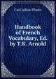 Handbook of French Vocabulary, Ed. by T.K. Arnold, Ploetz, Karl Julius, 1819-1881 