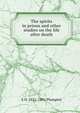 The spirits in prison and other studies on the life after death, E H. 1821-1891 Plumptre 