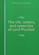 The life, letters, and speeches of Lord Plunket, William Conyngham Plunket Plunket 