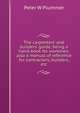 The carpenters' and builders' guide, being a hand-book for workmen, also a manual of reference for contractors, builders, etc, Peter W Plummer 